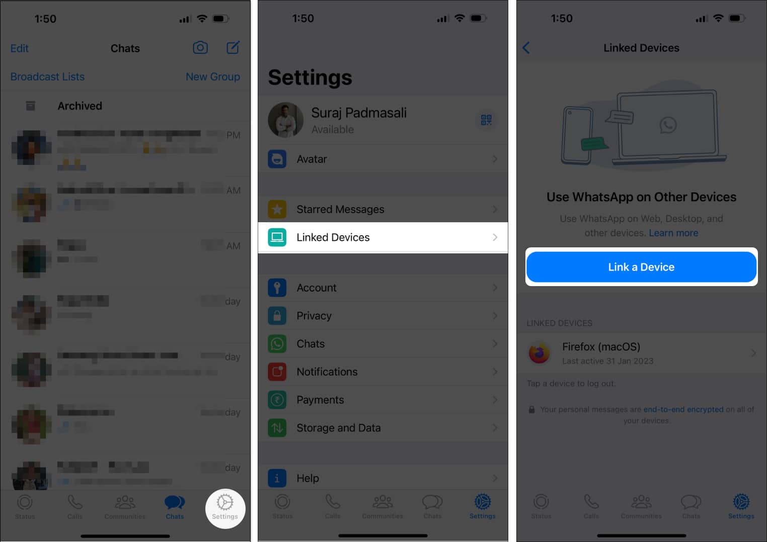 Tap on Settings Linked Devices Link a Device in WhatsApp
