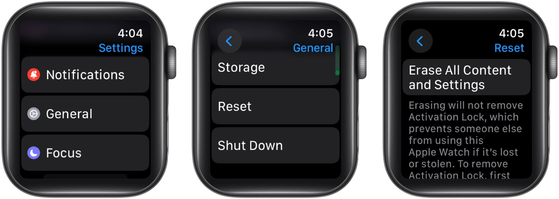 Go to General, select Reset and tap on Erase All Content and Settings on Apple Watch