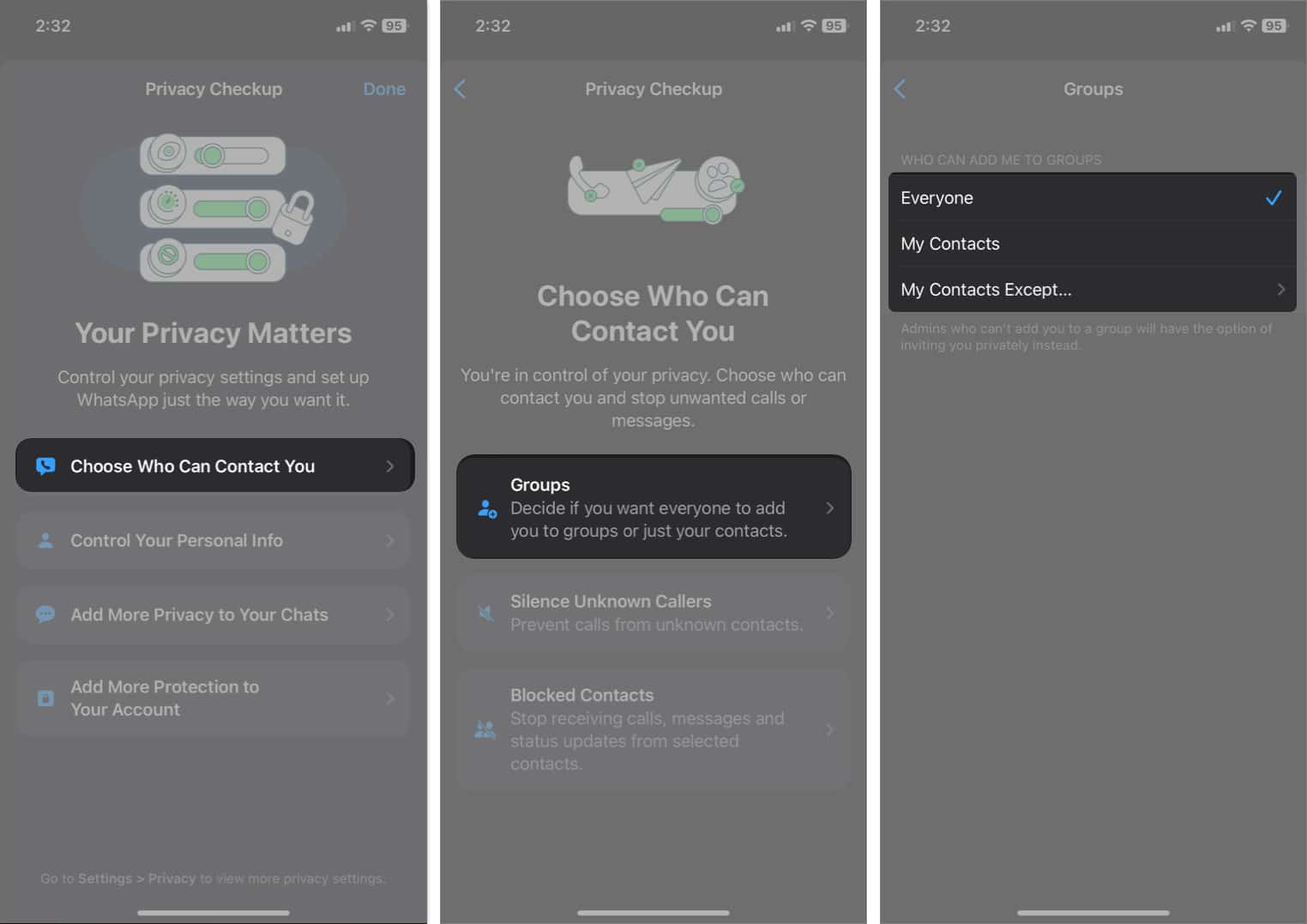 Tap choose who can contact you, tap groups, select my contacts in whatsapp privacy checkup