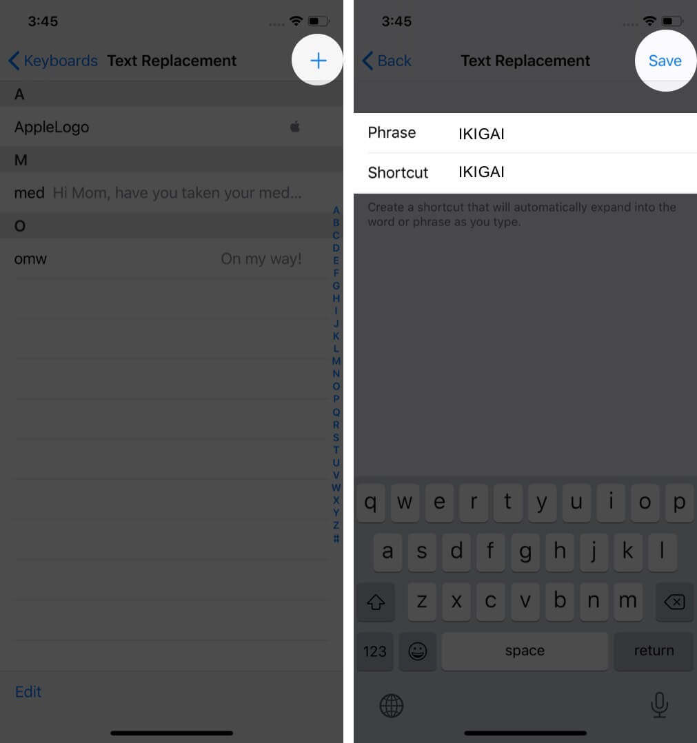 Tap on plus type in phrase and shortcut then tap on save on iphone