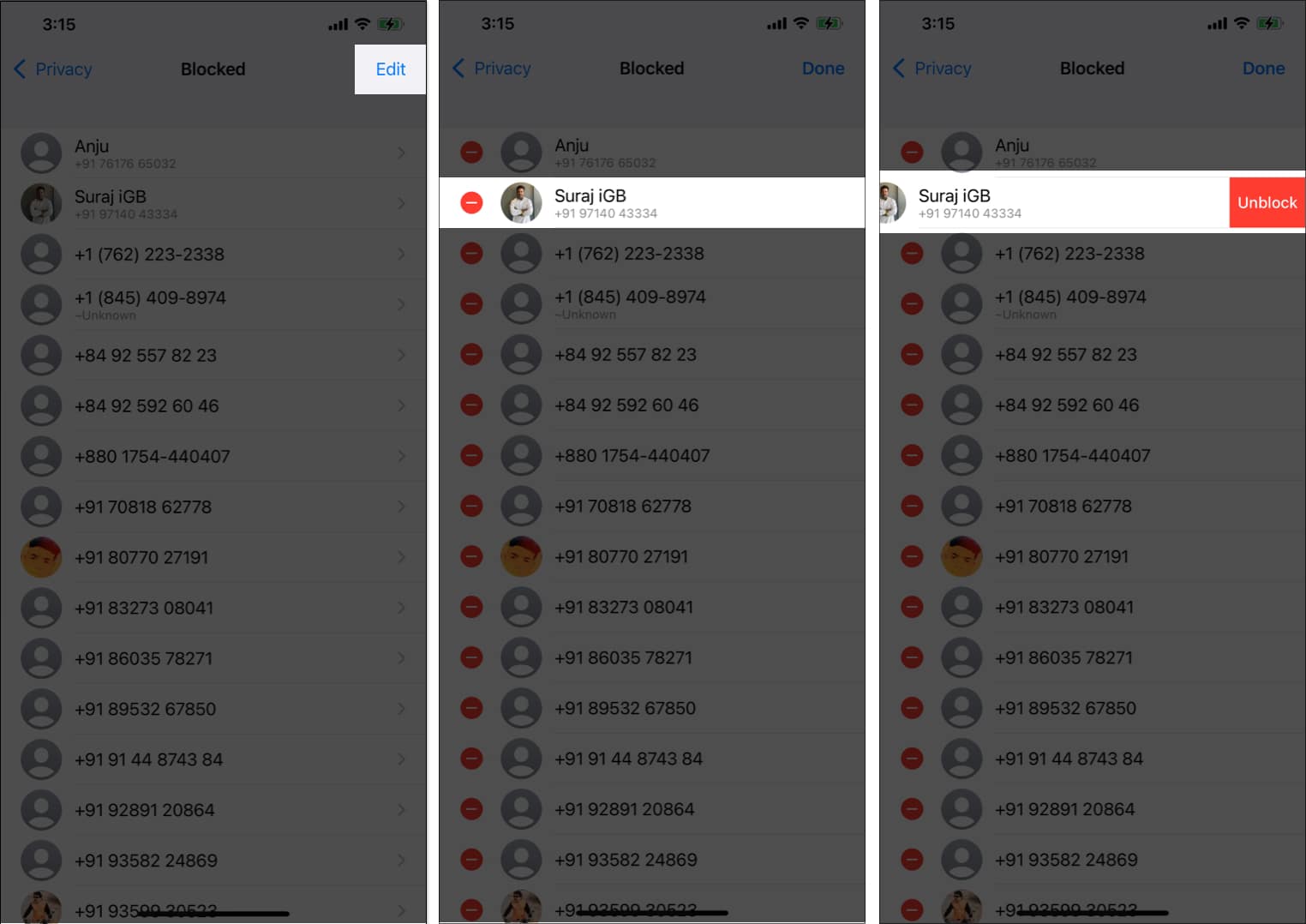 Go to WhatsApp select Privacy choose Blocked tap Edit select minus sign   and tap Unblock