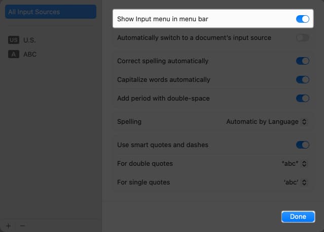 Toggle on Show Input menu in menu bar and Click Done