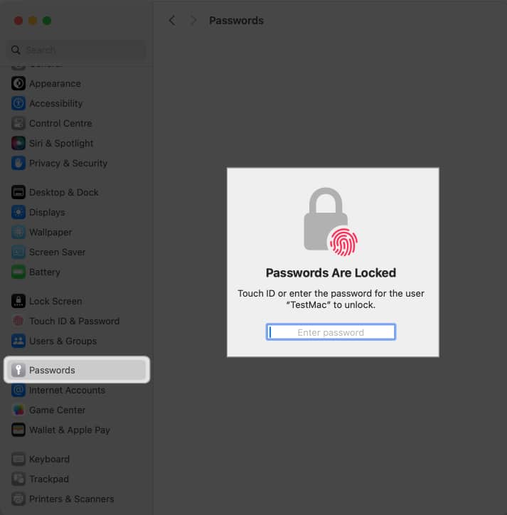 Locate and select Passwords and enter your Mac password or use Touch ID