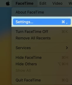 Click FaceTime on the menu bar and select Settings from the dropdown