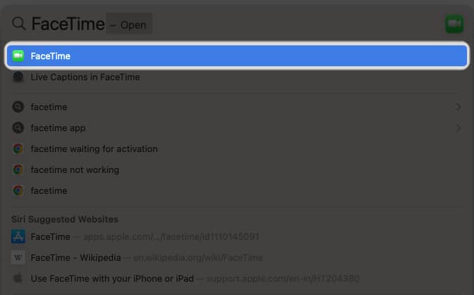 Launch Spotlight and search and open FaceTime