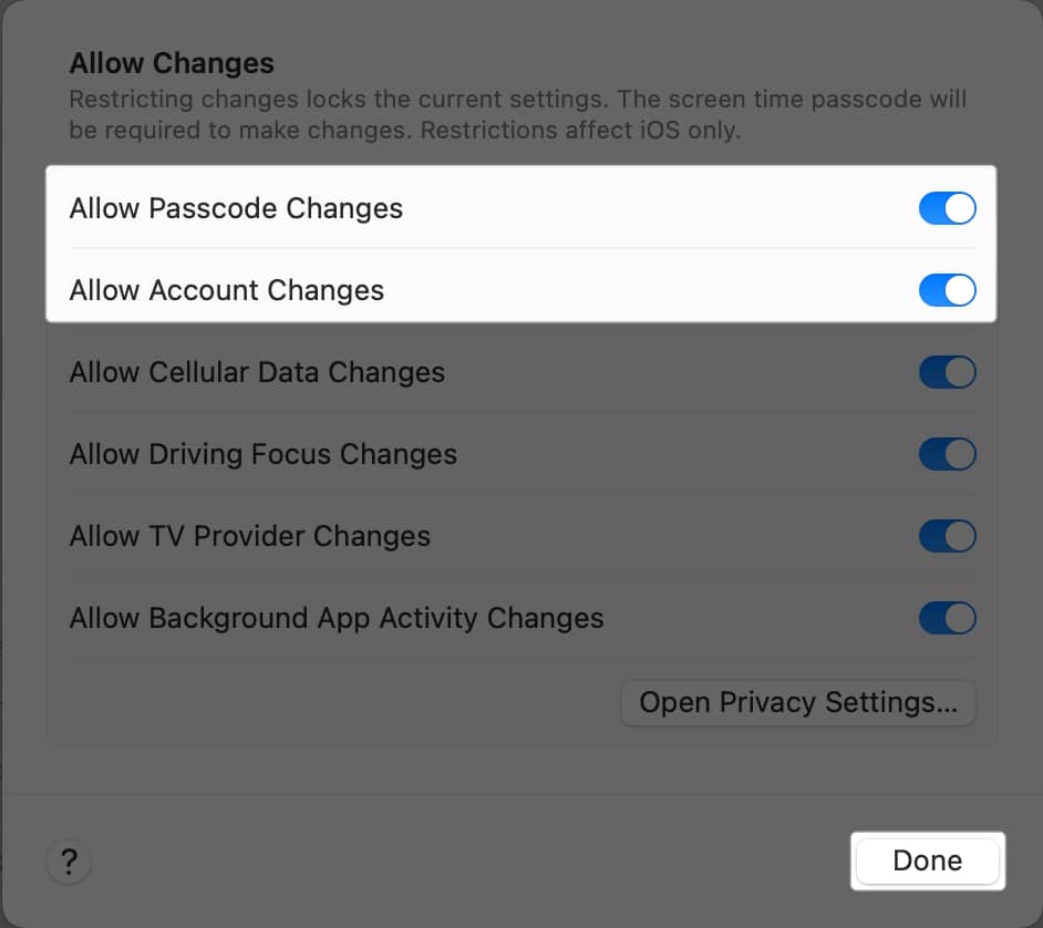 Toggle on Allow Passcode and Account Changes and Tap Done