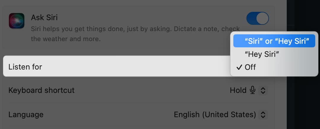 Choose siri or hey siri from the dropdown beside listen for on your mac