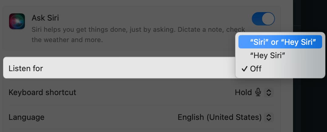 Choose Siri or Hey Siri from the dropdown beside Listen for on your Mac
