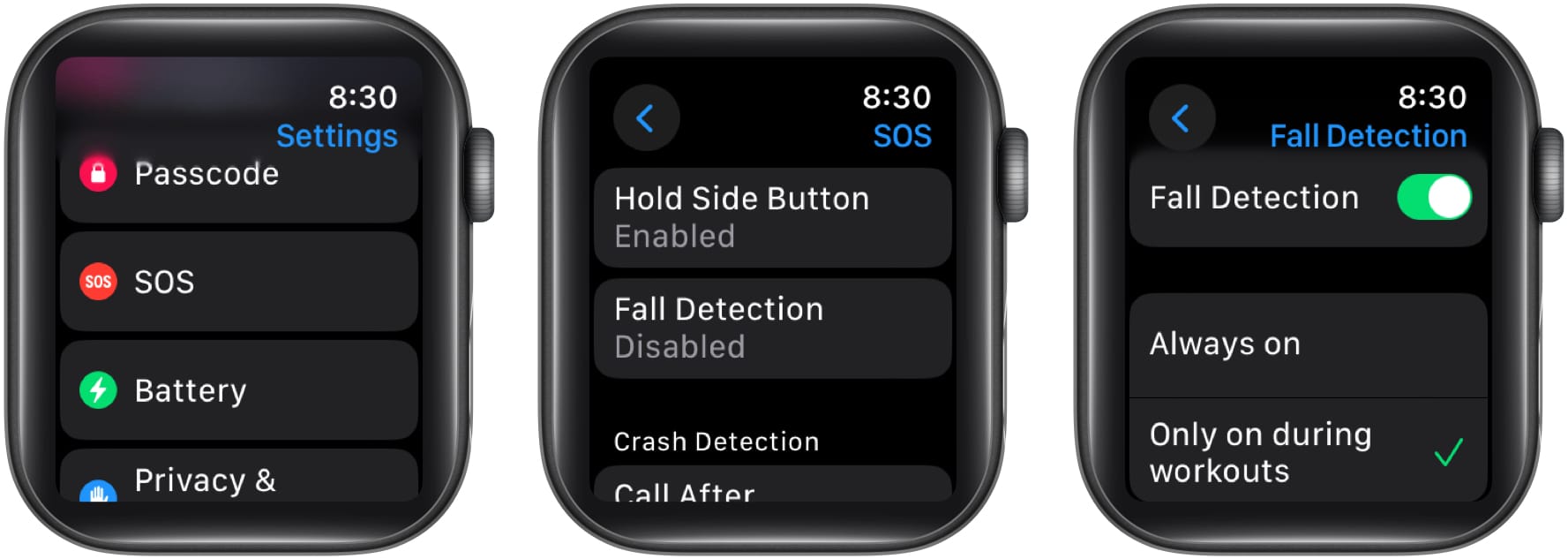 Open Settings Select SOS Enable Fall Detection and tap back arrow to exit