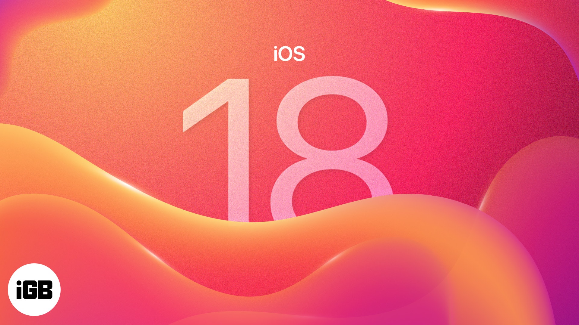 iOS 18 features, supported devices, release date, and more iGeeksBlog