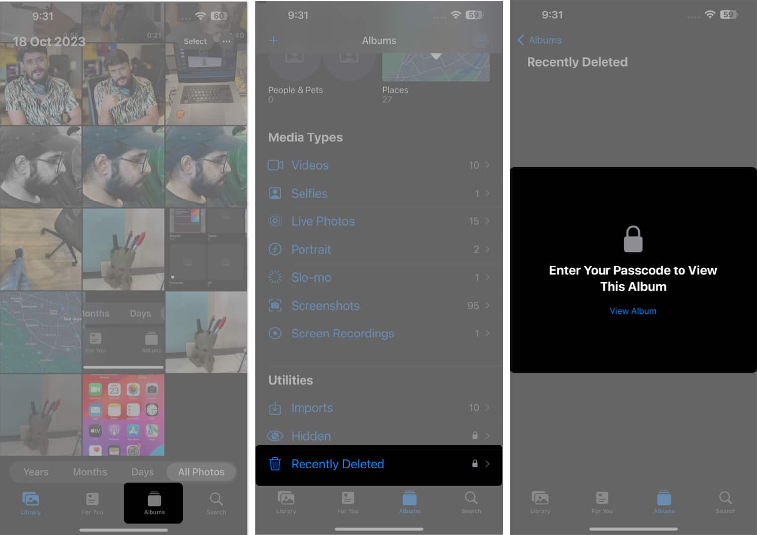Go to albums tap recently deleted use your face id or passcode to open it