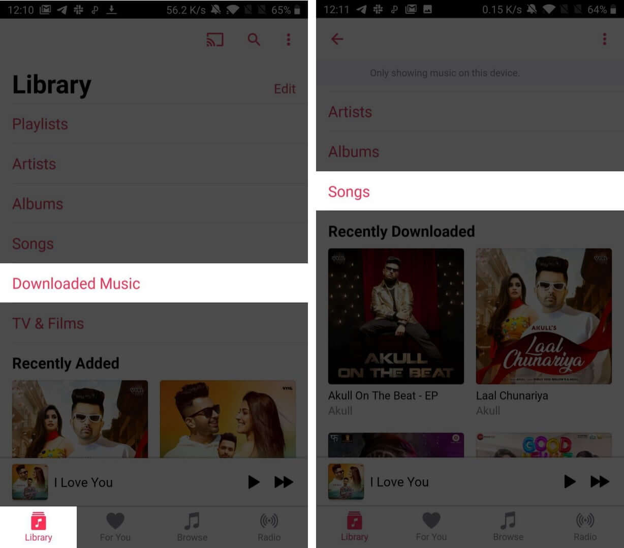 launch music app and in library tab tap on downloaded music then tap on songs on android device