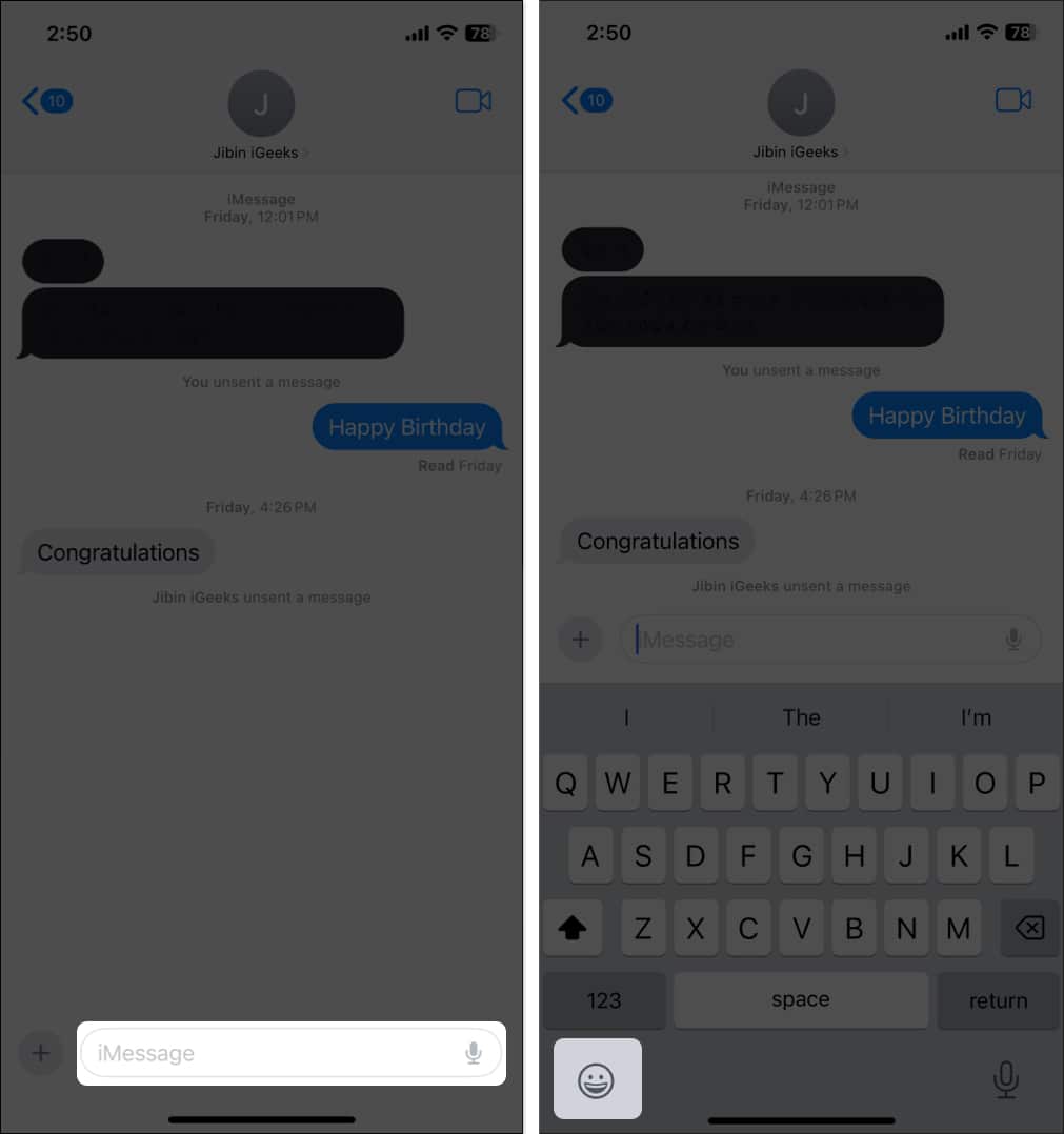 Open iMessage head to the conversation tap on text box and select the emoji icon