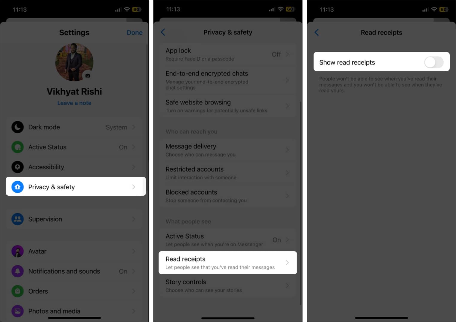 Select Privacy and safety, tap Read receipts and Toggle off Show read receipts in Facebook Messenger