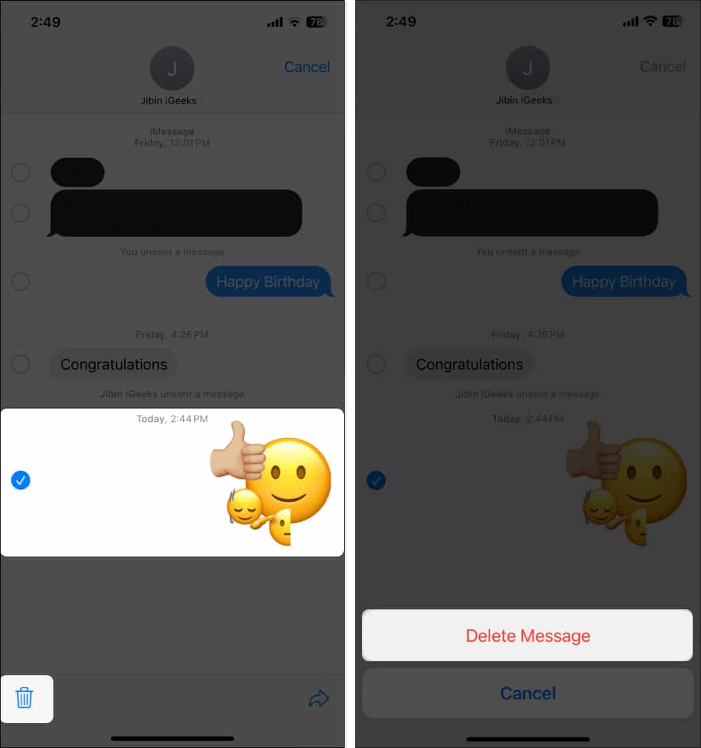 Select the emoji stack tap on delete icon and select Delete Message