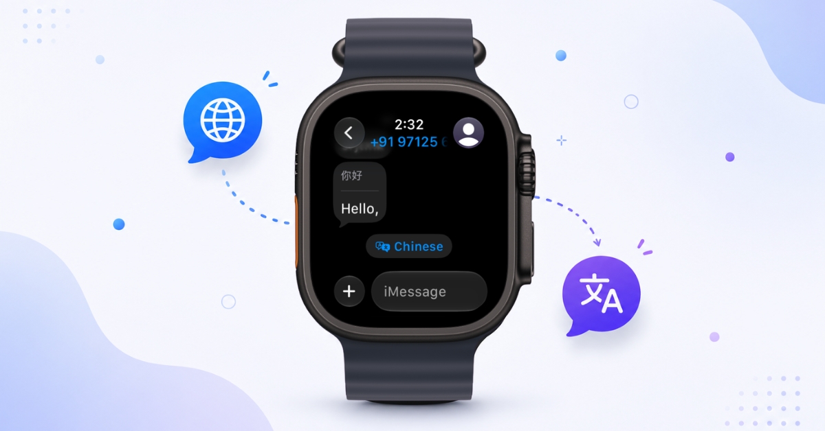 Live Translation in watchOS 27 makes multilingual chats effortless on Apple Watch